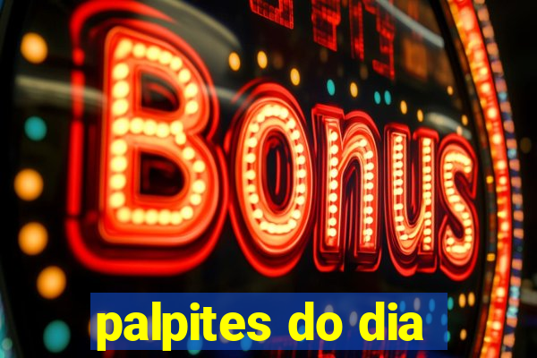 palpites do dia